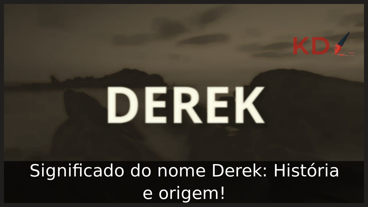 Significado do nome Derek: História e origem! 5 Significado do nome Derek: História e origem!