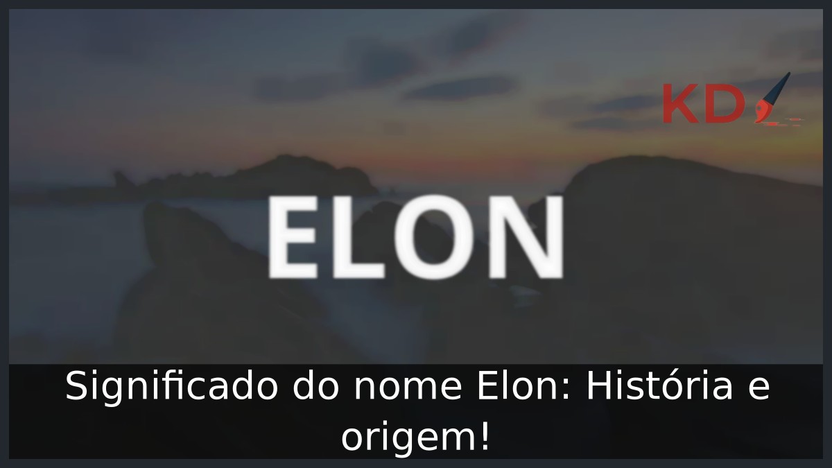 Significado do nome Elon: História e origem!
