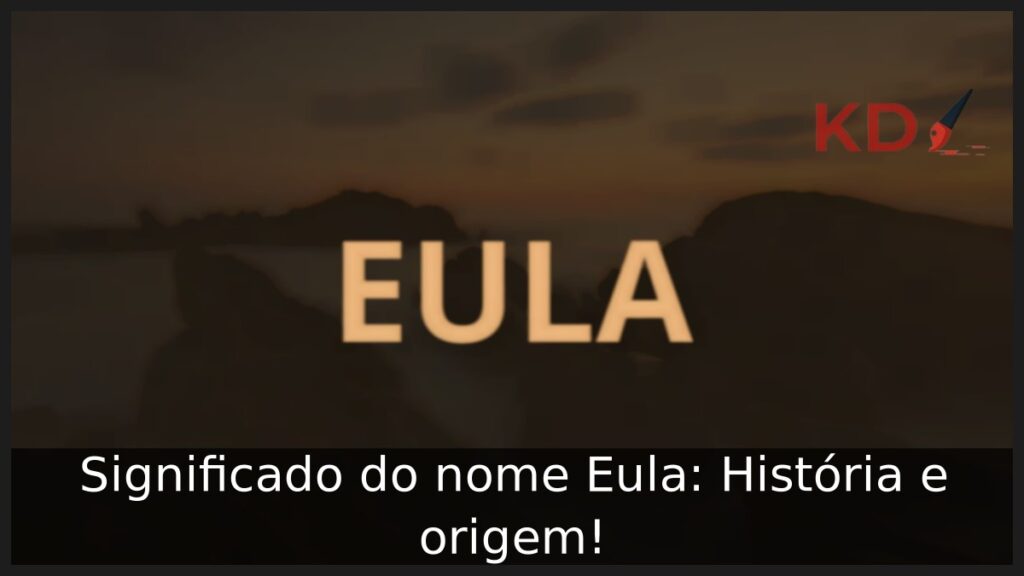 Significado do nome Eula: História e origem! 1 Significado do nome Eula: História e origem!