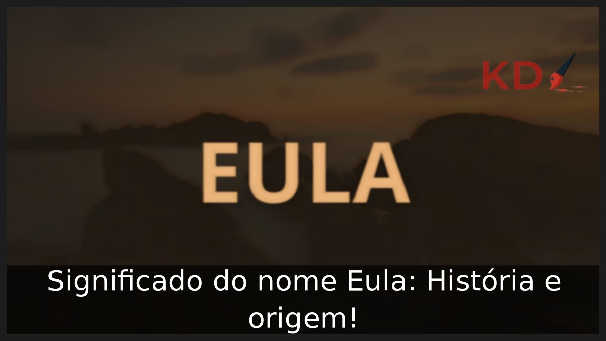 Significado do nome Eula: História e origem! 13 Significado do nome Eula: História e origem!