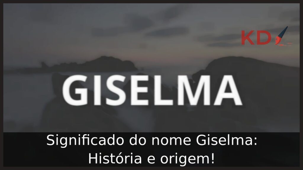 Significado do nome Giselma: História e origem! 1 Significado do nome Giselma: História e origem!