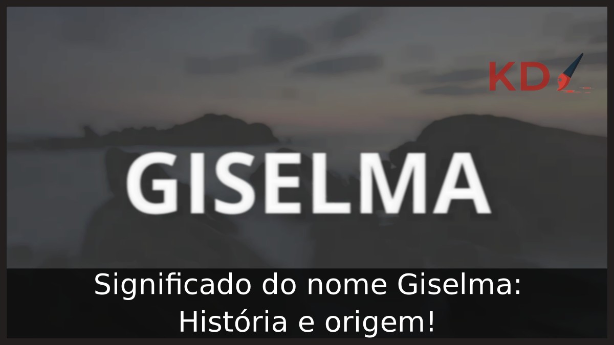 Significado do nome Giselma: História e origem!