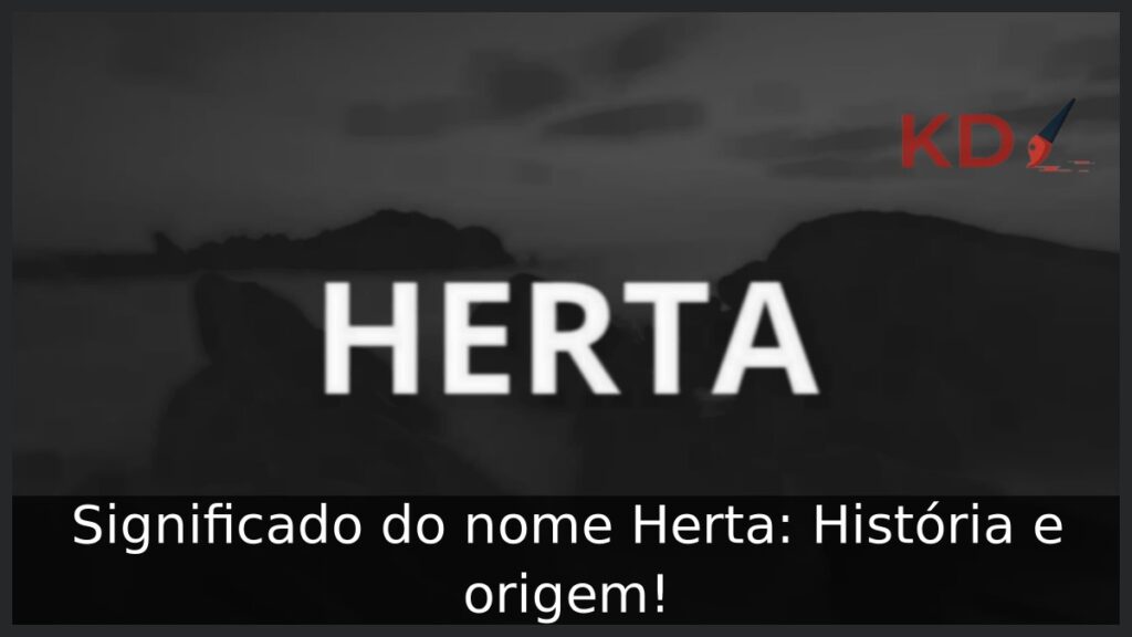 Significado do nome Herta: História e origem!