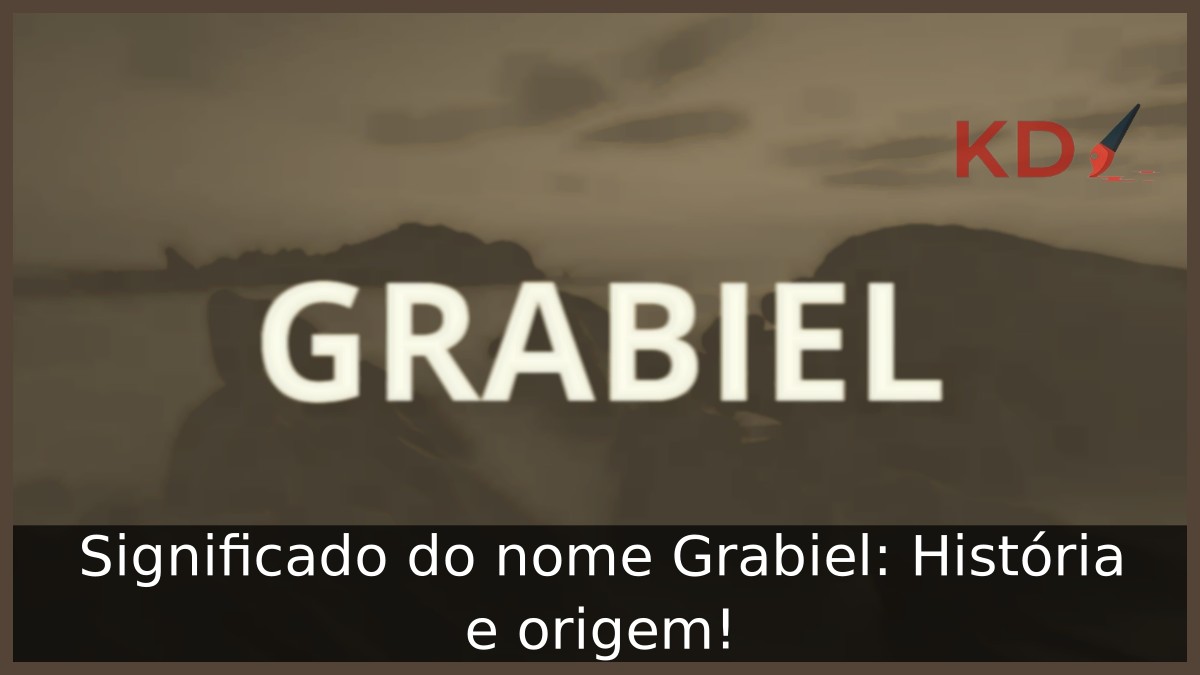 Significado do nome Grabiel: História e origem! 15 Significado do nome Grabiel: História e origem!