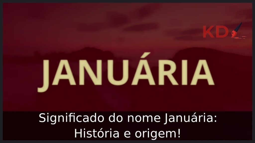 Significado do nome Januária: História e origem! 1 Significado do nome Januária: História e origem!