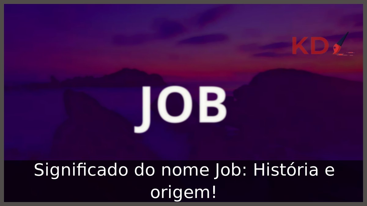 Significado do nome Job: História e origem! 7 Significado do nome Job: História e origem!