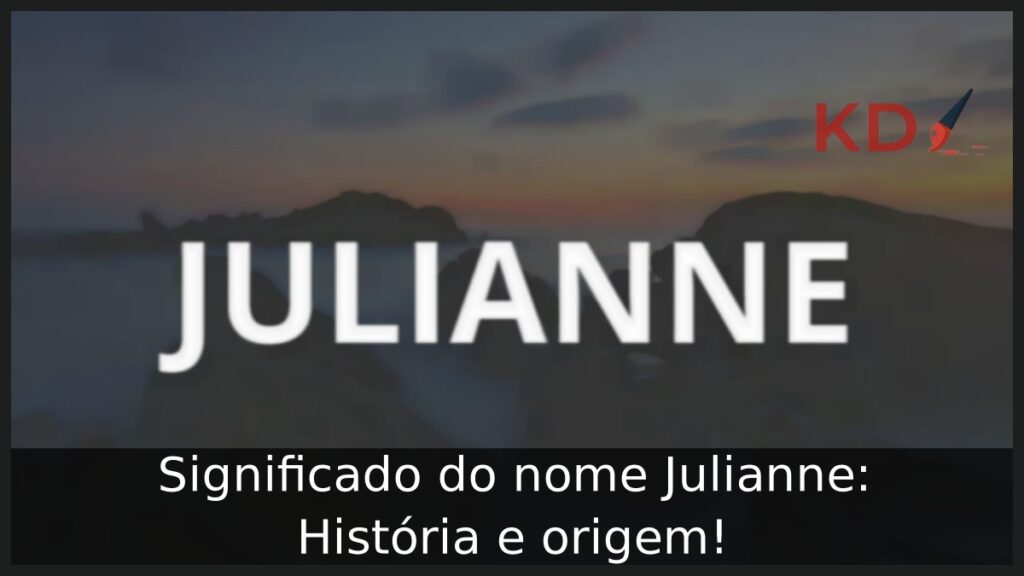 Significado do nome Julianne: História e origem! 1 Significado do nome Julianne: História e origem!