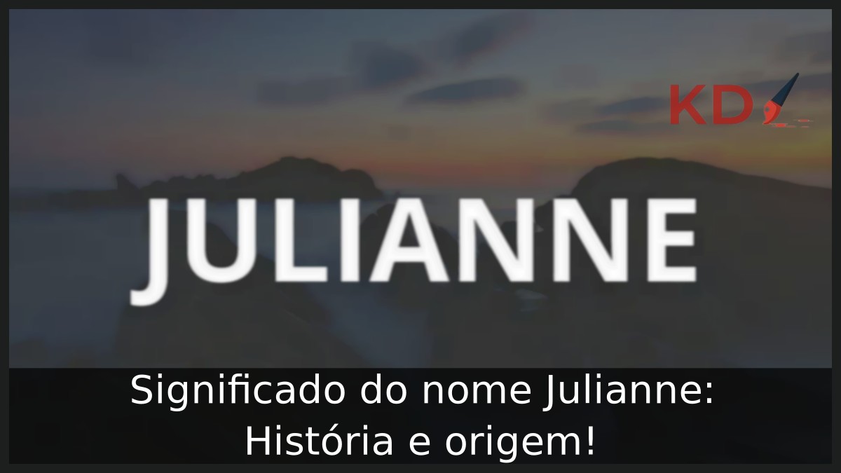 Significado do nome Julianne: História e origem! 3 Significado do nome Julianne: História e origem!