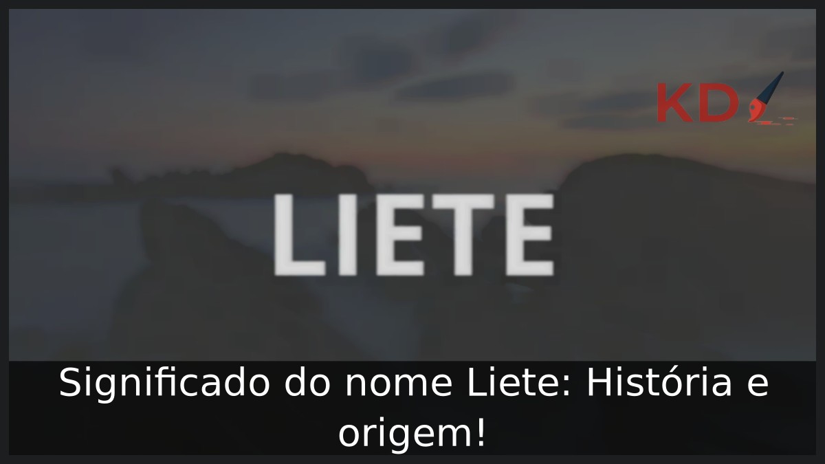 Significado do nome Liete: História e origem! 17 Significado do nome Liete: História e origem!
