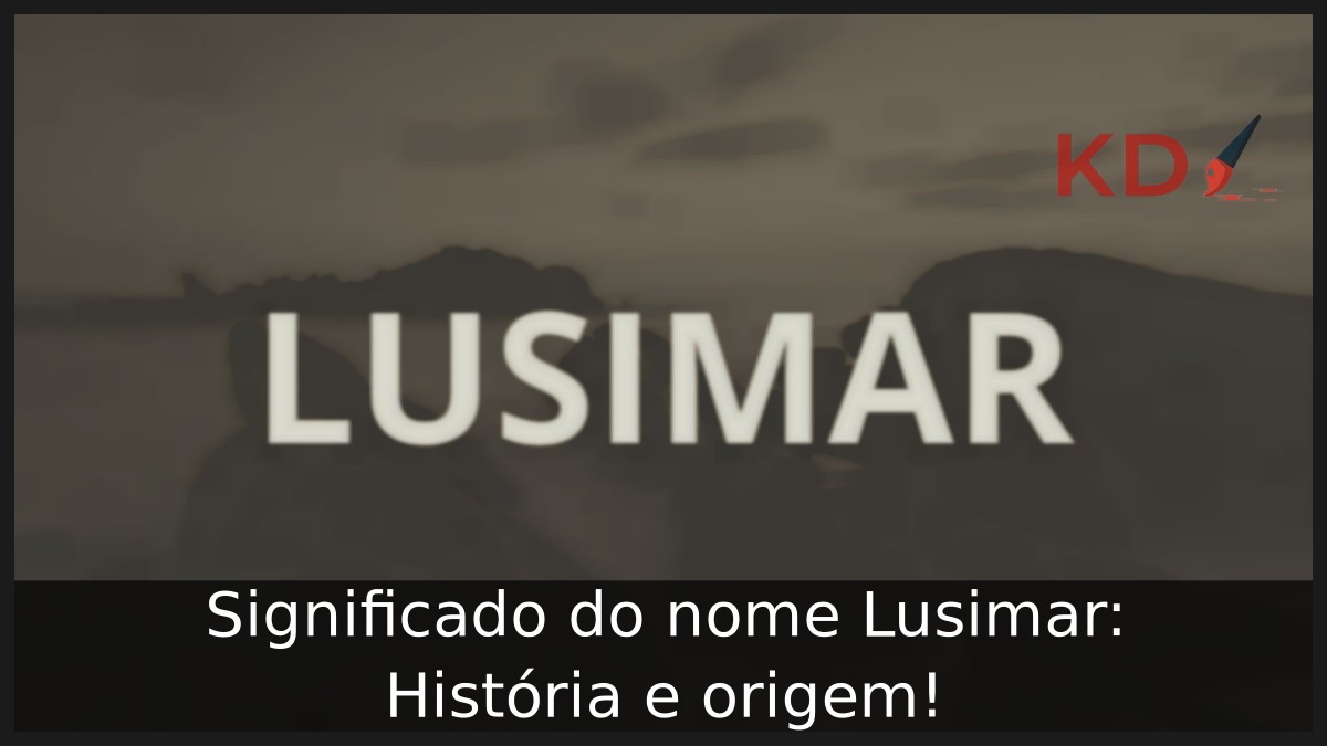Significado do nome Lusimar: História e origem!