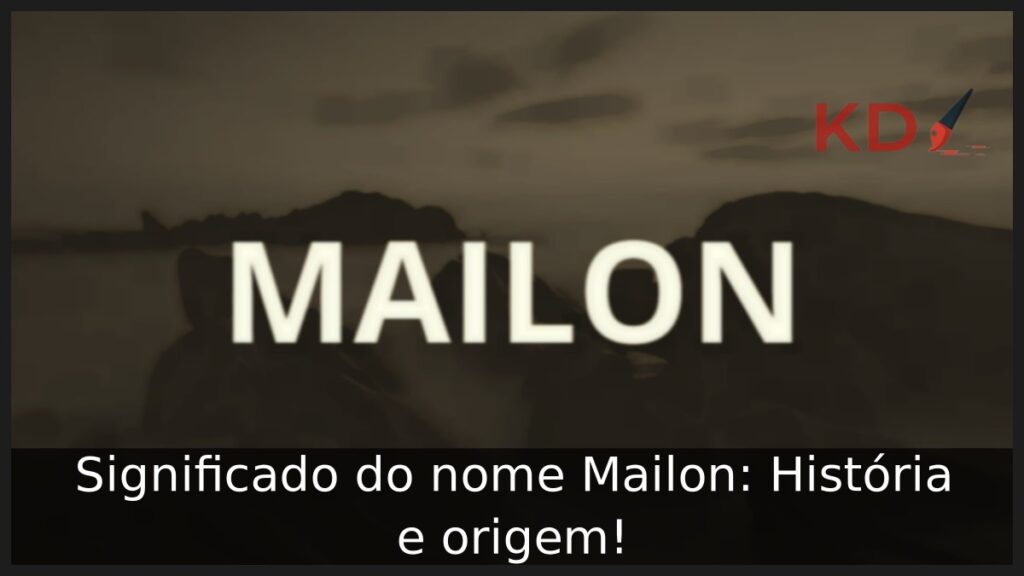Significado do nome Mailon: História e origem! 1 Significado do nome Mailon: História e origem!