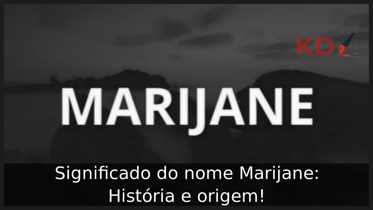 Significado do nome Marijane: História e origem!