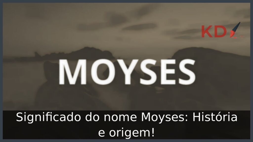 Significado do nome Moyses: História e origem!