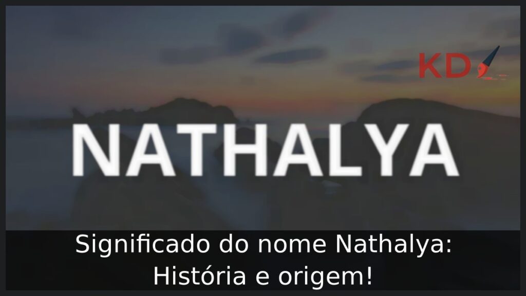 Significado do nome Nathalya: História e origem! 1 Significado do nome Nathalya: História e origem!