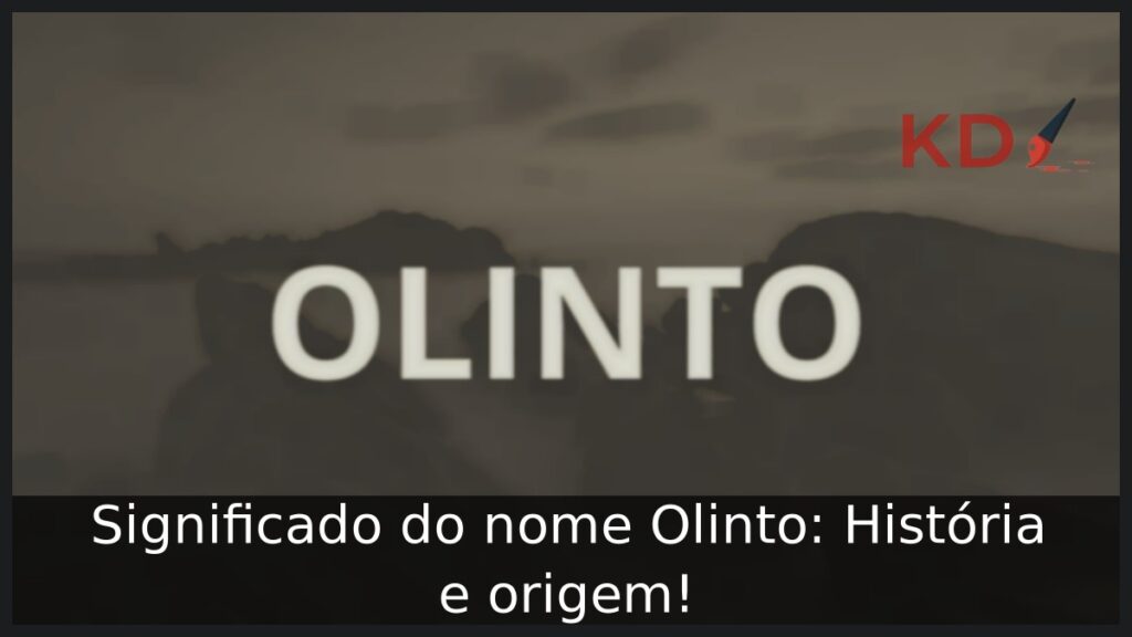 Significado do nome Olinto: História e origem! 1 Significado do nome Olinto: História e origem!