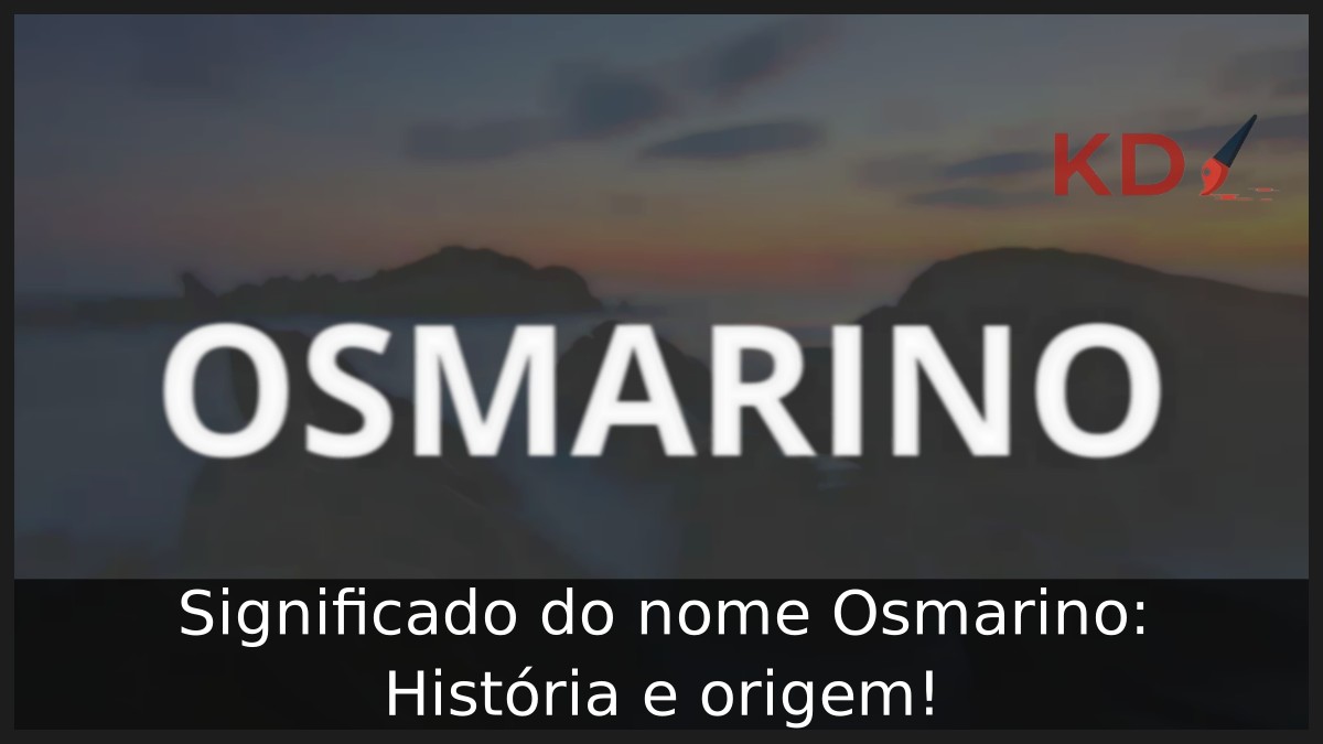 Significado do nome Osmarino: História e origem! 19 Significado do nome Osmarino: História e origem!