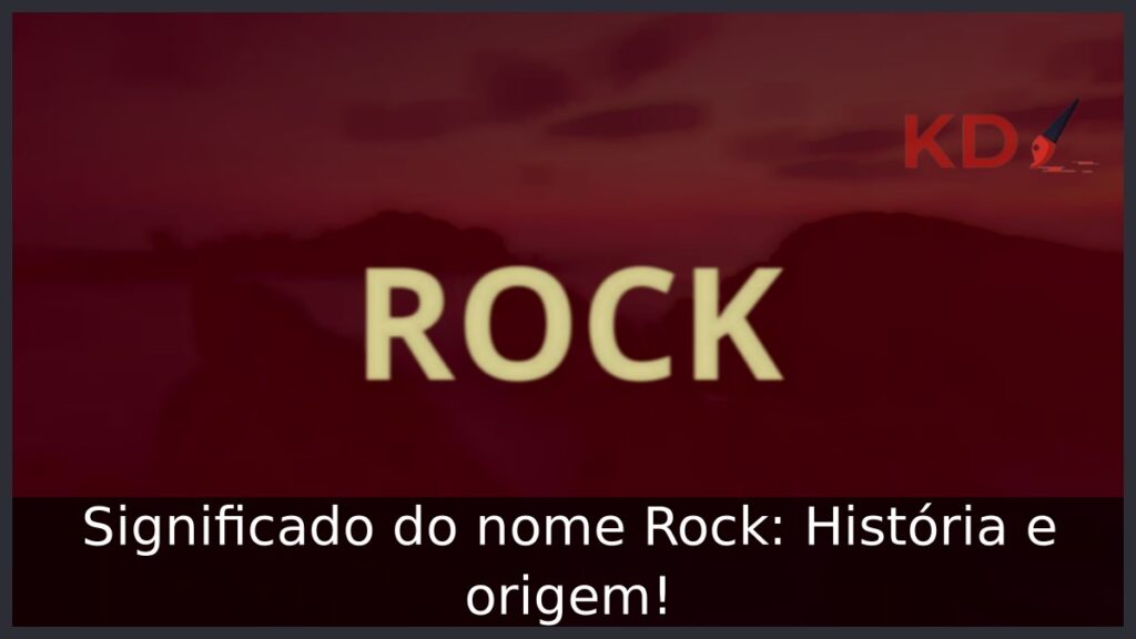 Significado do nome Rock: História e origem! 1 Significado do nome Rock: História e origem!