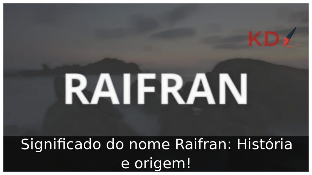 Significado do nome Raifran: História e origem! 1 Significado do nome Raifran: História e origem!