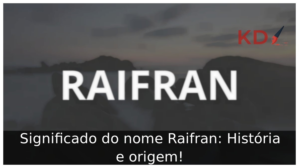 Significado do nome Raifran: História e origem! 9 Significado do nome Raifran: História e origem!