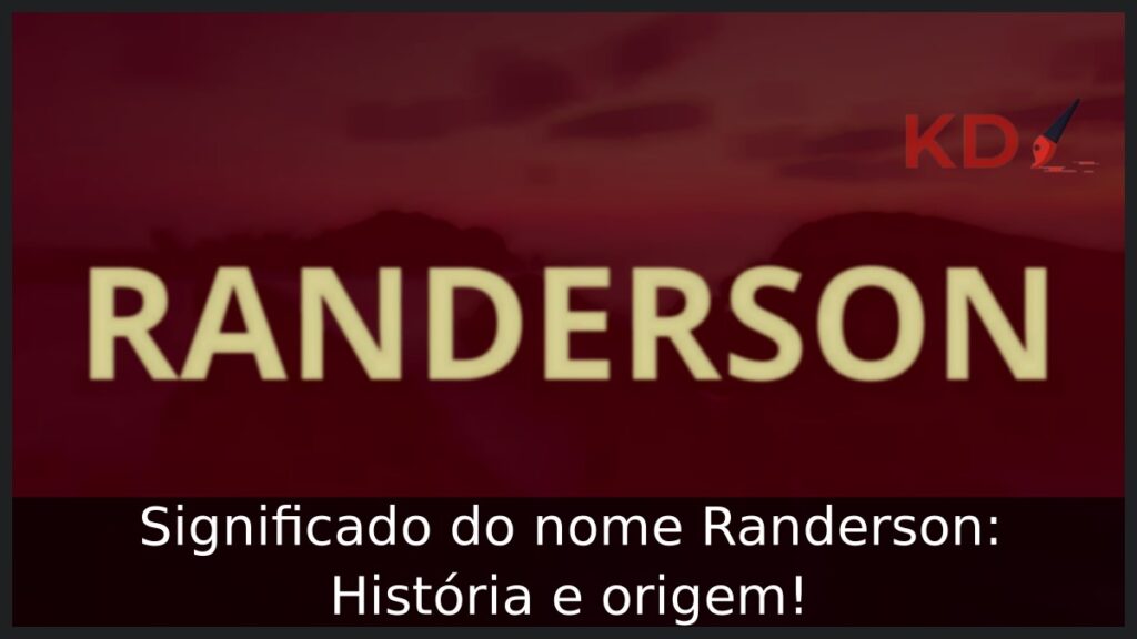 Significado do nome Randerson: História e origem! 1 Significado do nome Randerson: História e origem!