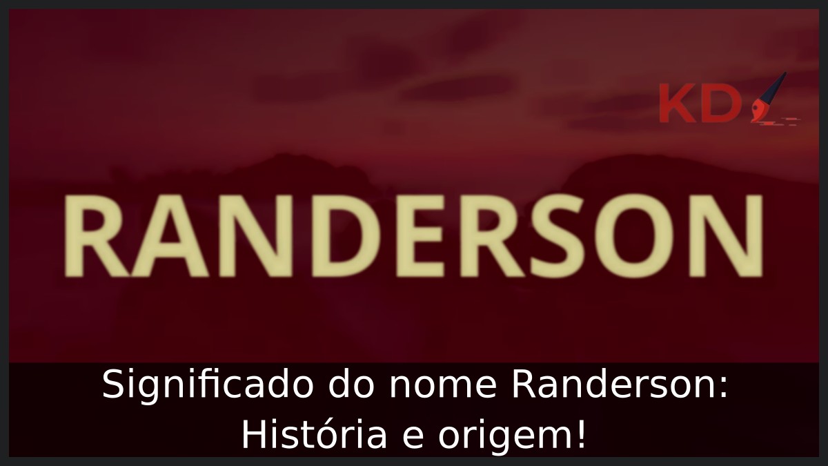 Significado do nome Randerson: História e origem! 13 Significado do nome Randerson: História e origem!