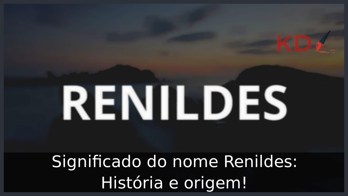 Significado do nome Renildes: História e origem! 1 Significado do nome Renildes: História e origem!