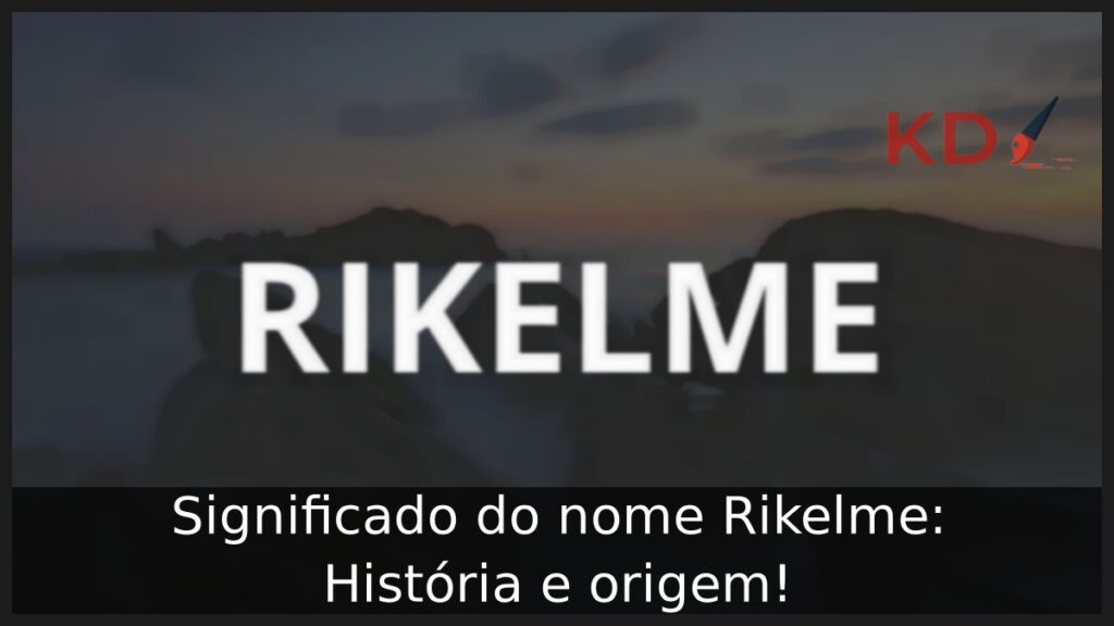 Significado do nome Rikelme: História e origem!