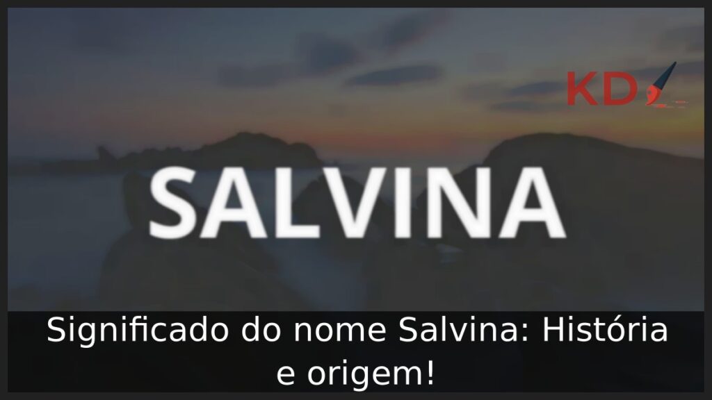 Significado do nome Salvina: História e origem!