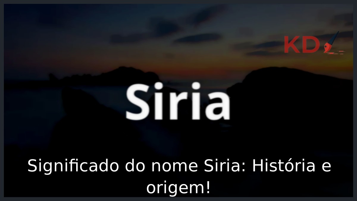 Significado do nome Siria: História e origem! 7 Significado do nome Siria: História e origem!