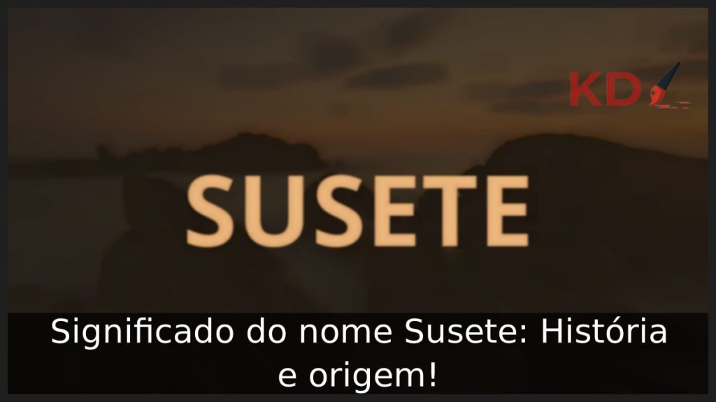 Significado do nome Susete: História e origem! 1 Significado do nome Susete: História e origem!