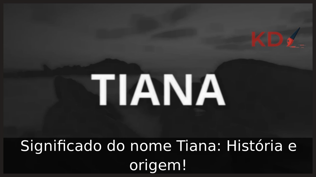 Significado do nome Tiana: História e origem! 7 Significado do nome Tiana: História e origem!