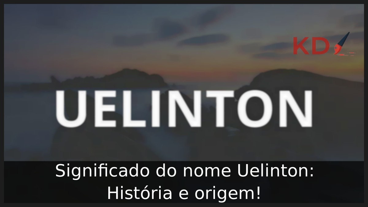 Significado do nome Uelinton: História e origem!