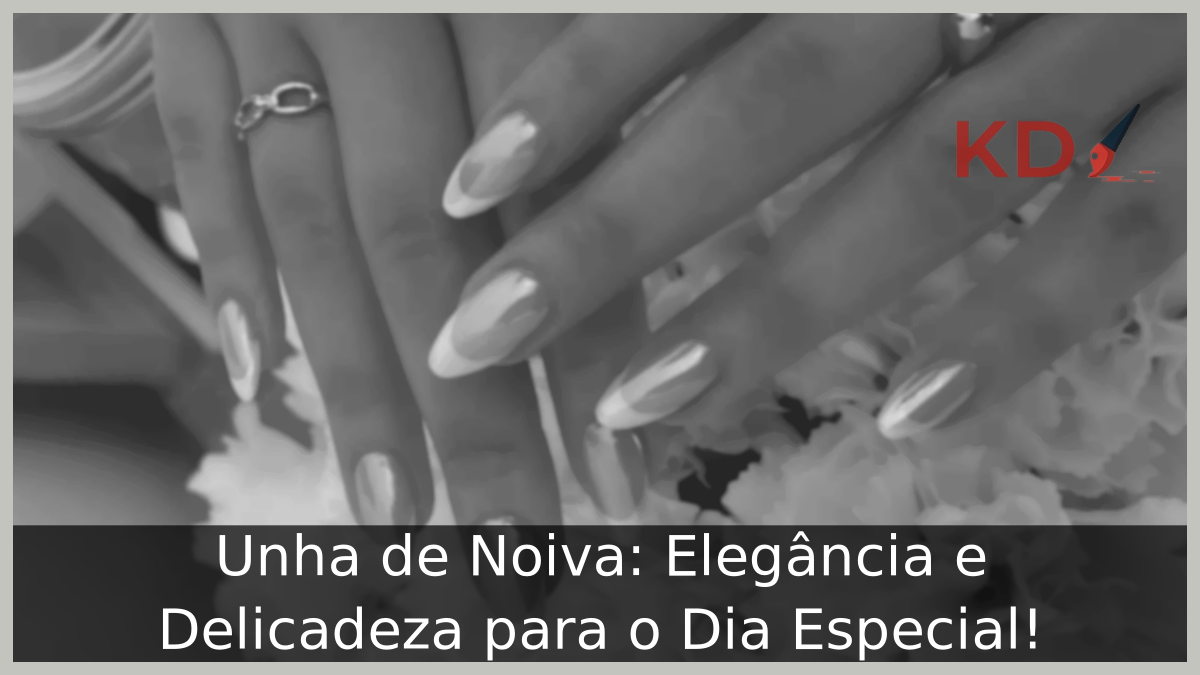Unha de Noiva: Elegância e Delicadeza para o Dia Especial! 22 Unha de Noiva