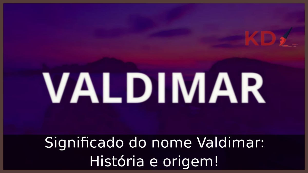 Significado do nome Valdimar: História e origem! 5 Significado do nome Valdimar: História e origem!