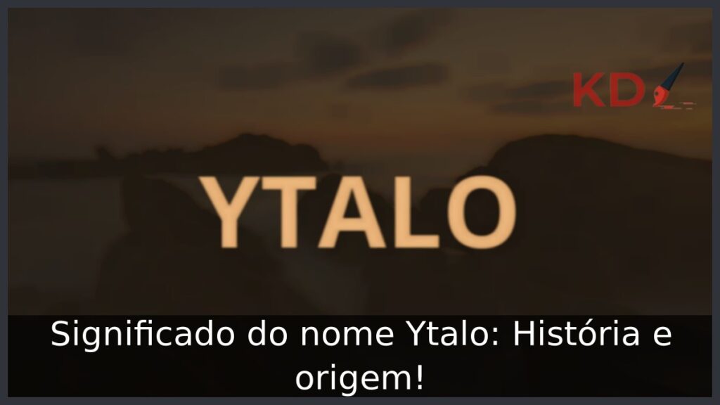 Significado do nome Ytalo: História e origem! 1 Significado do nome Ytalo: História e origem!