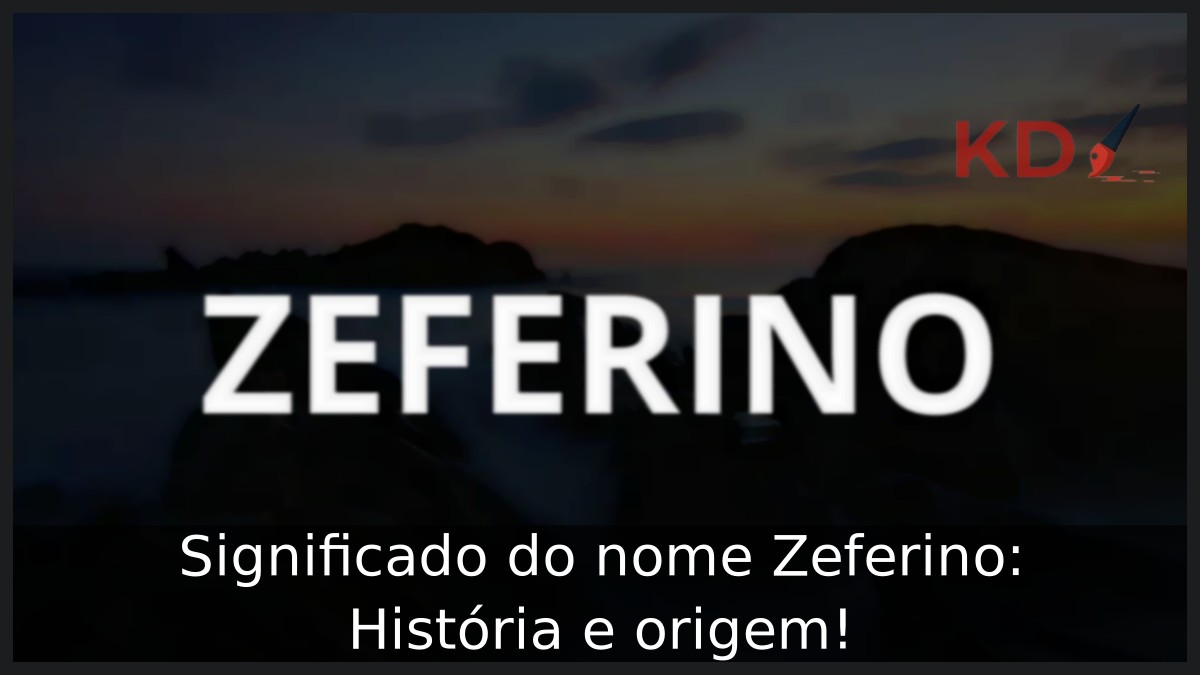 Significado do nome Zeferino: História e origem! 11 Significado do nome Zeferino: História e origem!