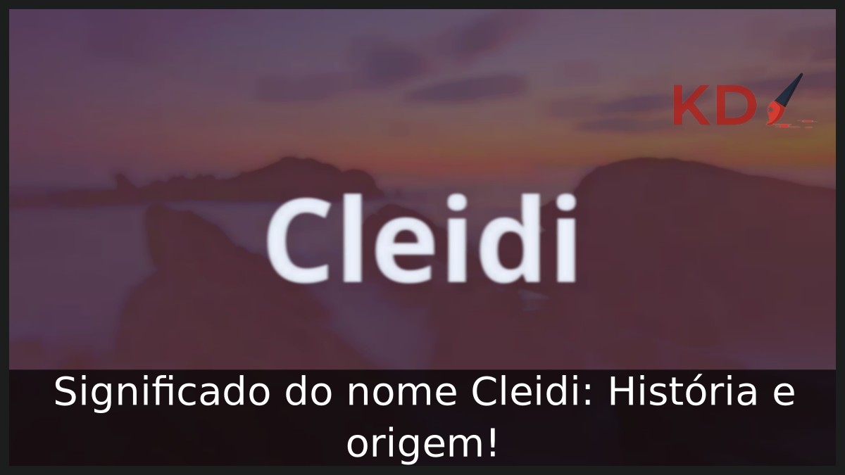 Significado do nome Cleidi: História e origem! 11 Significado do nome Cleidi: História e origem!