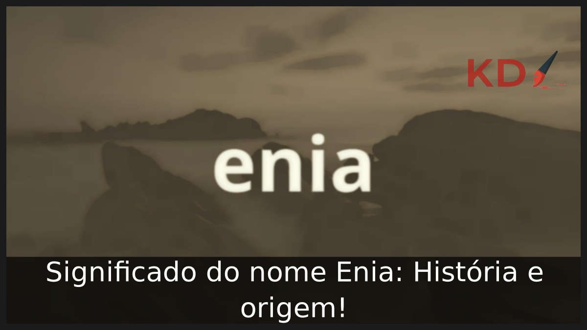 Significado do nome Enia: História e origem! 17 Significado do nome Enia: História e origem!