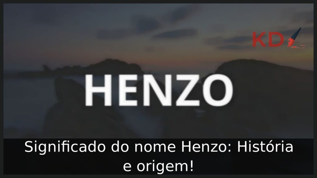 Significado do nome Henzo: História e origem! 1 Significado do nome Henzo: História e origem!