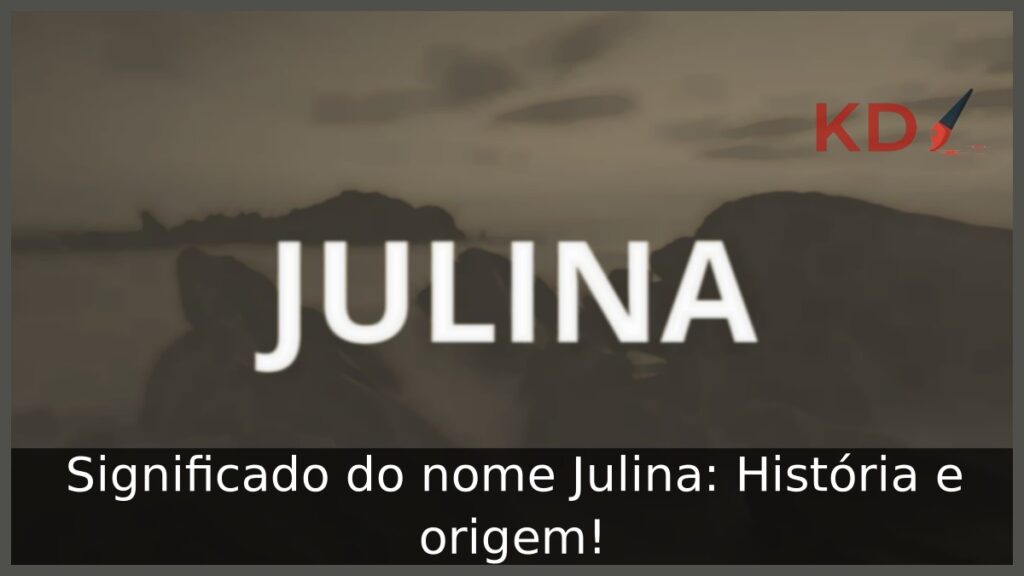 Significado do nome Julina: História e origem! 1 Significado do nome Julina: História e origem!
