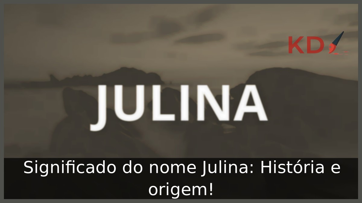 Significado do nome Julina: História e origem! 11 Significado do nome Julina: História e origem!