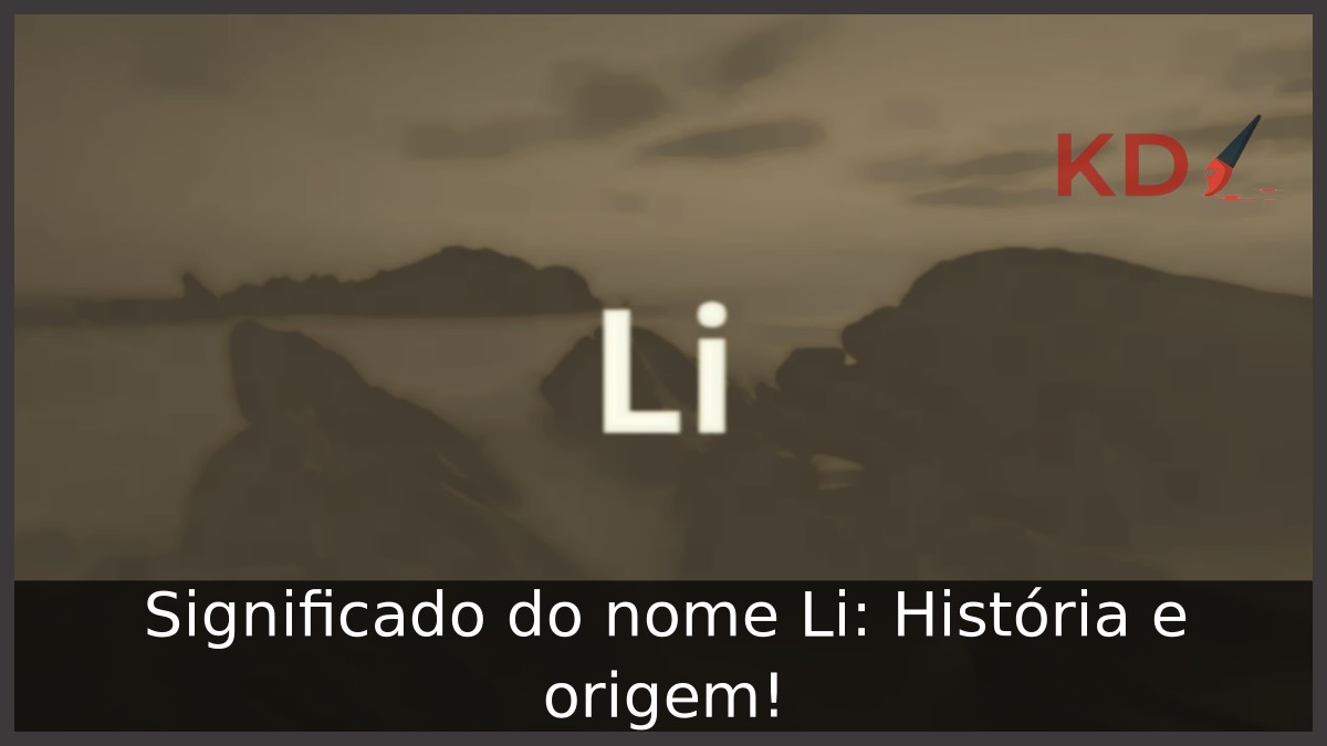 Significado do nome Li: História e origem! 11 Significado do nome Li: História e origem!