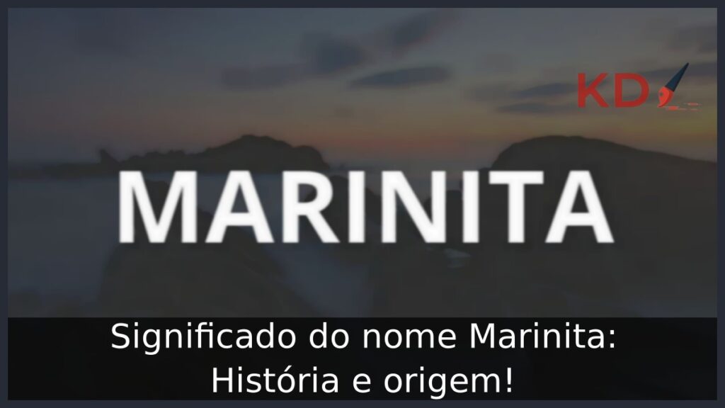 Significado do nome Marinita: História e origem! 1 Significado do nome Marinita: História e origem!
