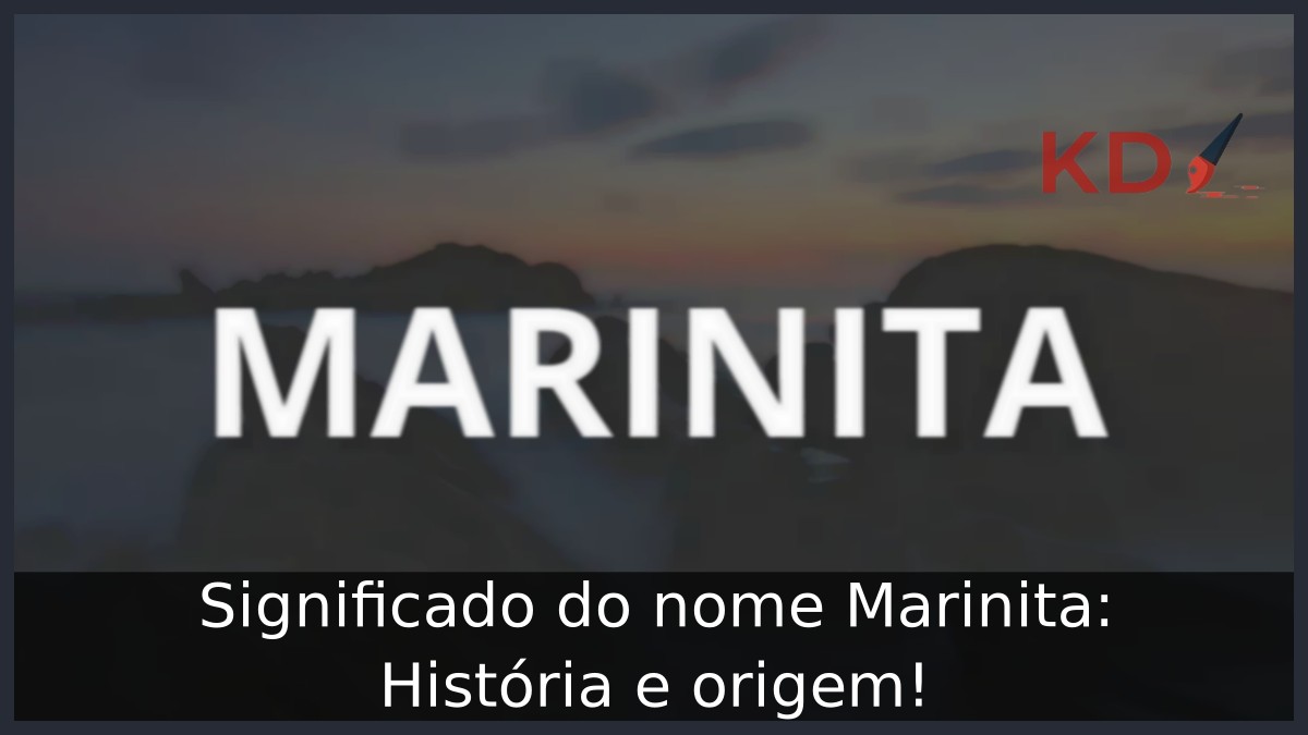 Significado do nome Marinita: História e origem! 23 Significado do nome Marinita: História e origem!