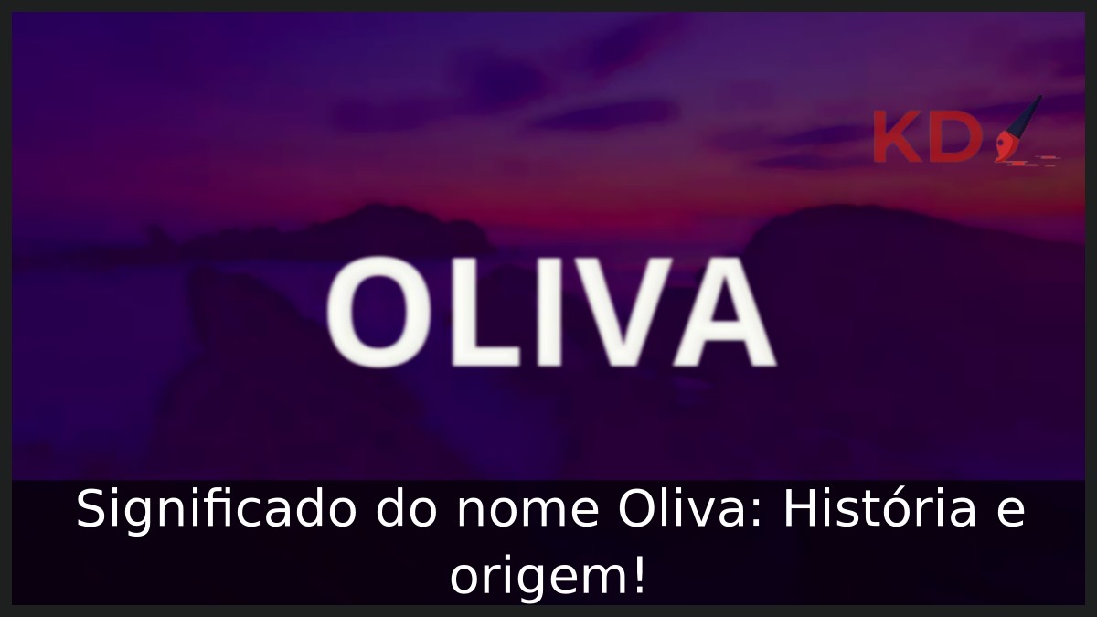 Significado do nome Oliva: História e origem! 13 Significado do nome Oliva: História e origem!