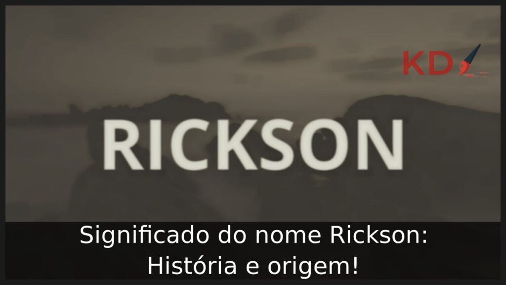 Significado do nome Rickson: História e origem! 1 Significado do nome Rickson: História e origem!
