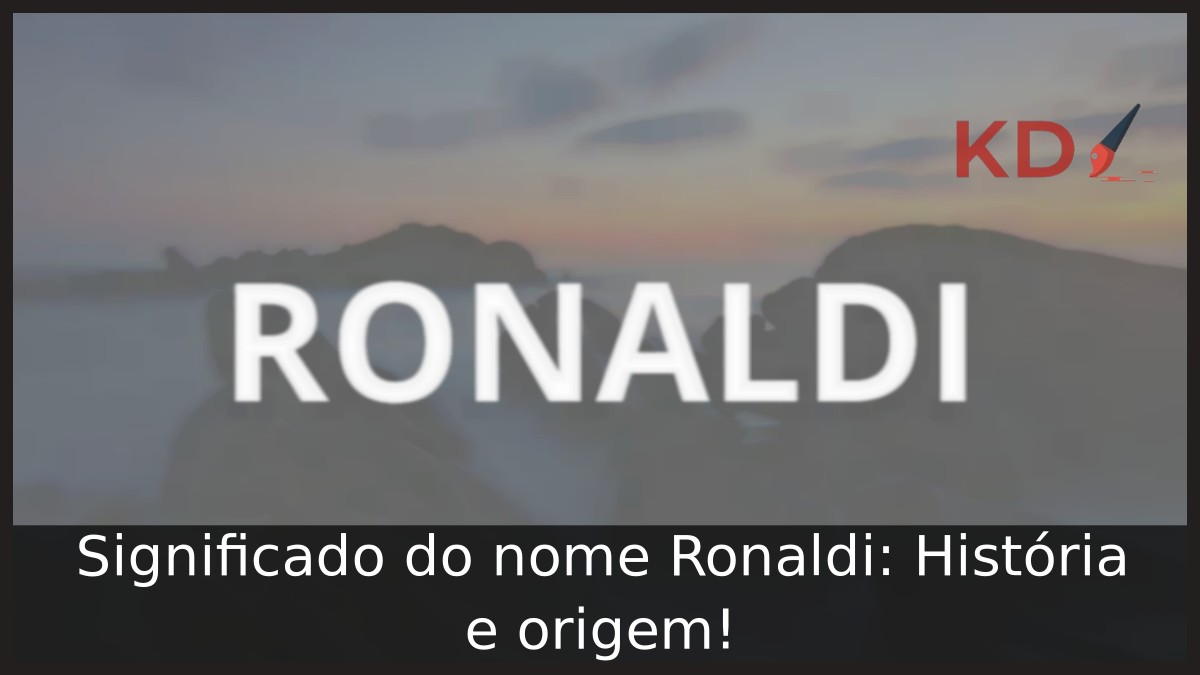 Significado do nome Ronaldi: História e origem! 17 Significado do nome Ronaldi: História e origem!