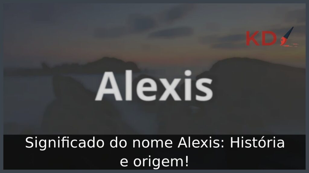 Significado do nome Alexis: História e origem! 1 Significado do nome Alexis: História e origem!