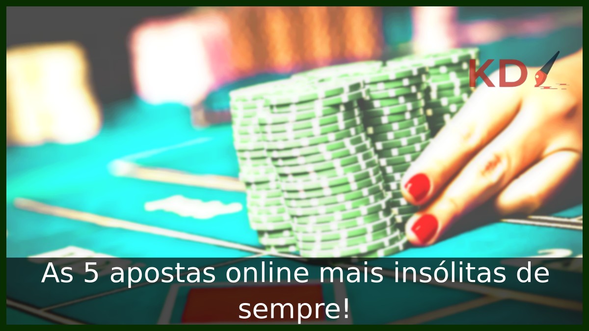 As 5 apostas online mais insólitas de sempre! 14 apostas online mais insólitas