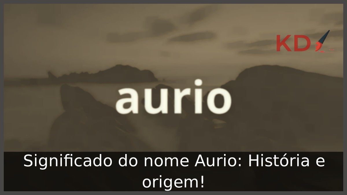 Significado do nome Aurio: História e origem! 3 Significado do nome Aurio: História e origem!